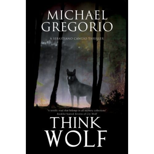 Think Wolf - A Sebastiano Cangio Thriller - Michael Gregorio
