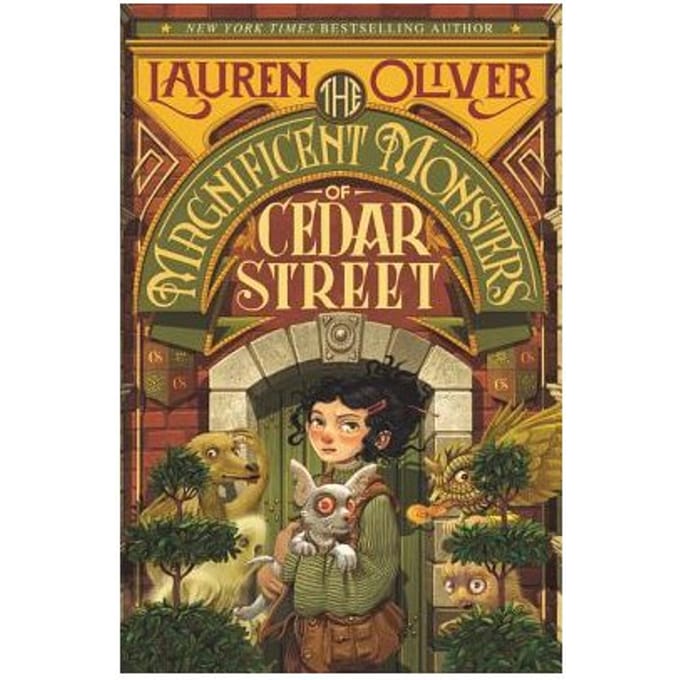 The Magnificent Monsters Of Cedar Street - Lauren Oliver