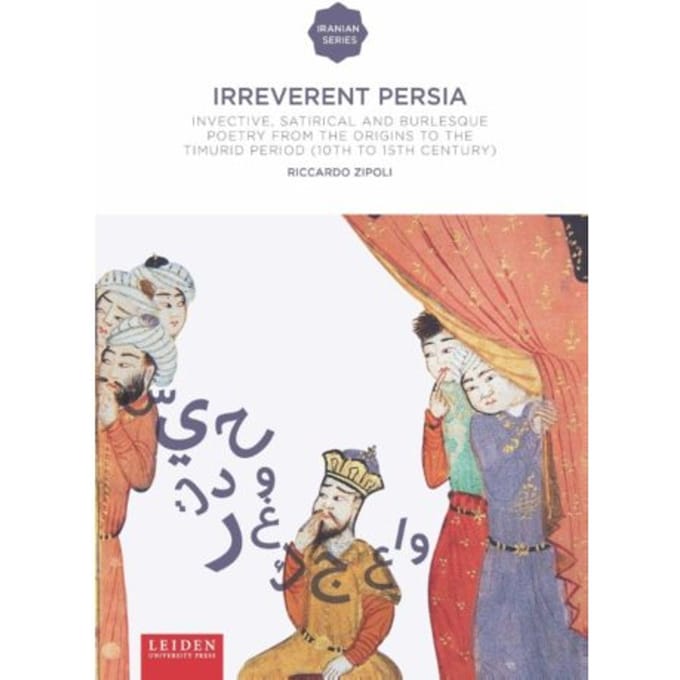 Irreverent Persia - Iranian Studies Series - Riccardo Zipoli