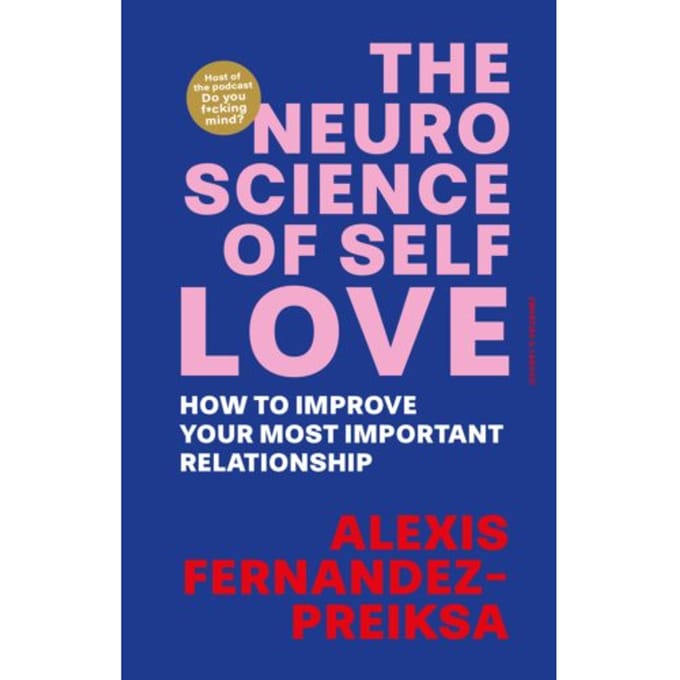 The Neuroscience Of Self-Love - Alexis Fernandez-Preiksa