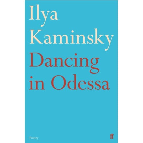 Dancing In Odessa - Ilya Kaminsky