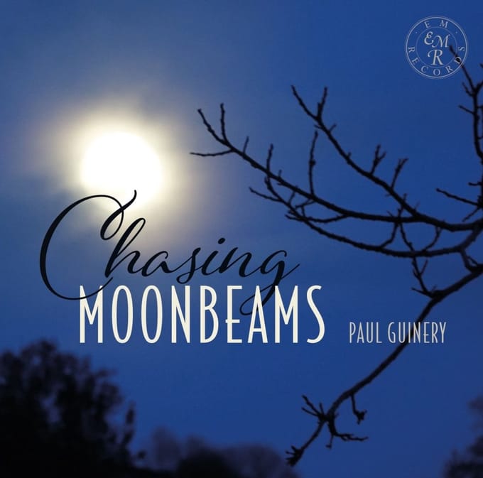 Paul Guinery: Chasing Moonbeams