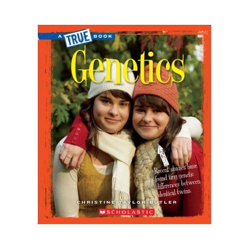Genetics (A True Book: Greatest Discoveries And Discoverers) - Christine Taylor-Butler