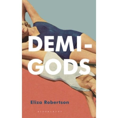 Demi-Gods - Eliza Robertson