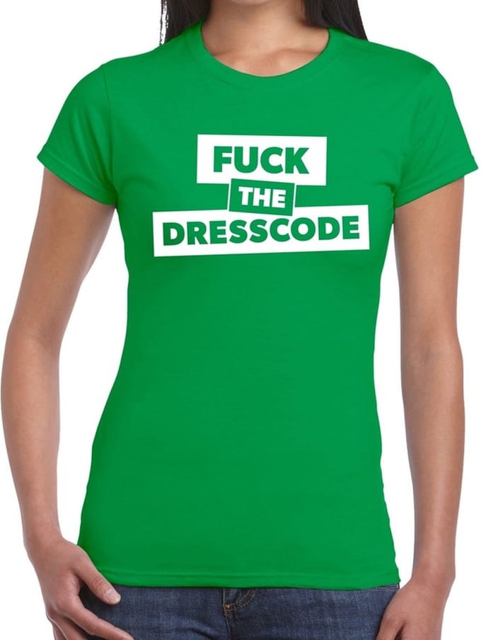 Fuck the dresscode tekst t-shirt groen dames - dames shirt Fuck the dresscode M