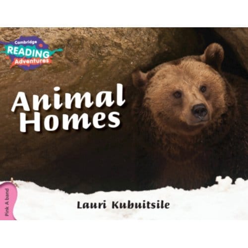 Cambridge Reading Adventures Animal Homes Pink A Band - Cambridge Reading Adventures - Lauri Kubuitsile