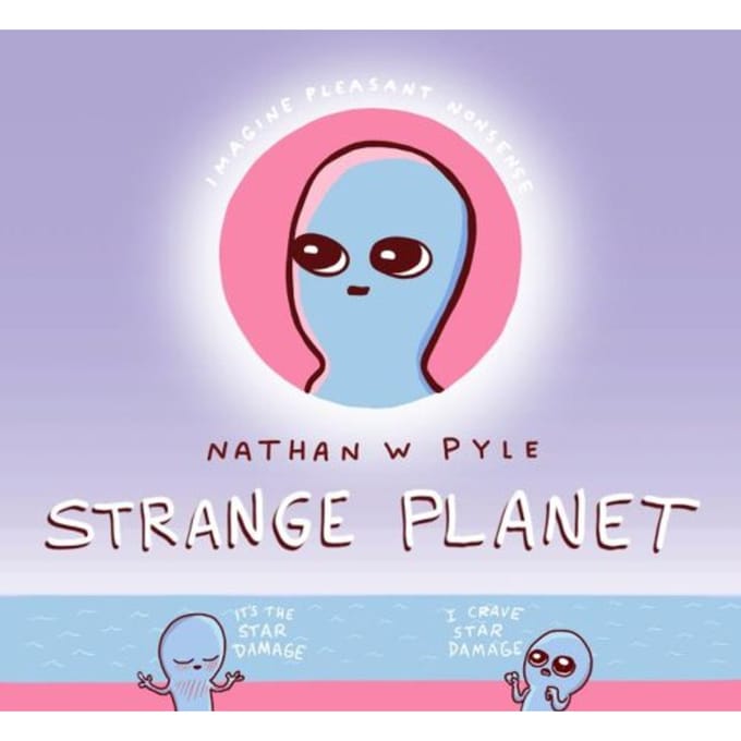 Strange Planet - Strange Planet Series - Nathan W. Pyle