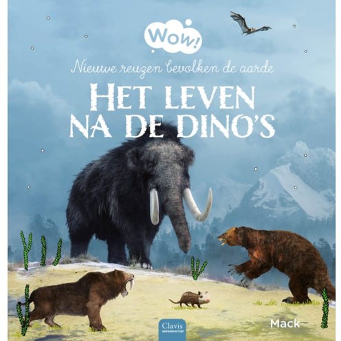 Wow! Het Leven Na De Dino’s - Wow! - Mack van Gageldonk