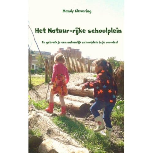 Het Natuur-Rijke Schoolplein - Mandy Klevering