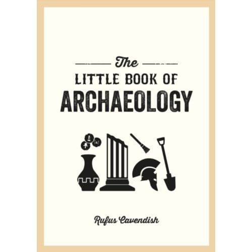 The Little Book Of Archaeology - Peter Salmon