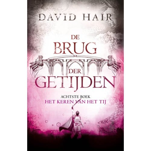 Het Keren Van Het Tij - De Brug Der Getijden - David Hair