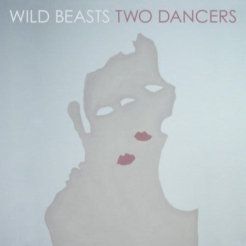 Two Dancers - Wild Beasts