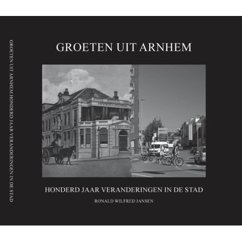 Groeten Uit Arnhem - Ronald Wilfred Jansen