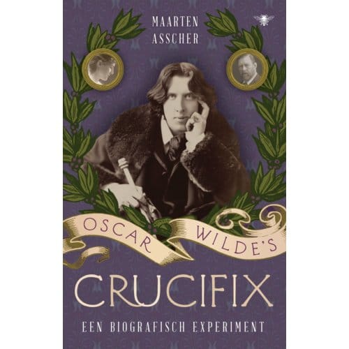 Oscar Wilde's Crucifix - Maarten Asscher