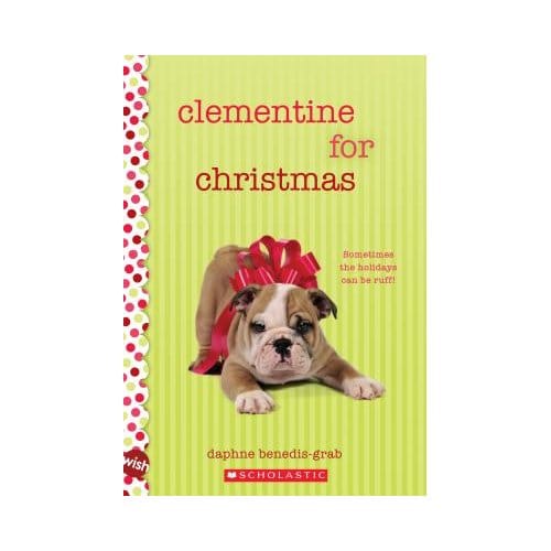 Clementine For Christmas: A Wish Novel - Daphne Benedis-Grab