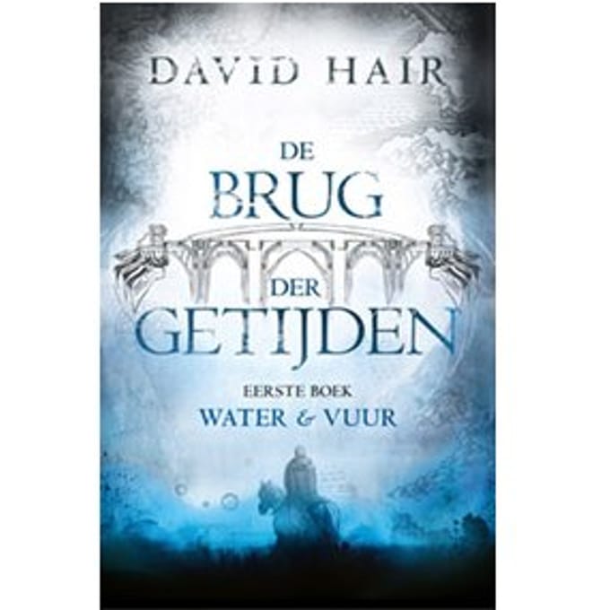 Water & Vuur - De Brug Der Getijden - David Hair