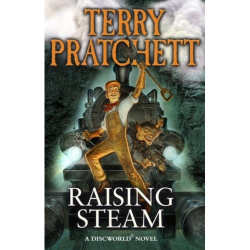 Raising Steam - Discworld Novels - Terry Pratchett
