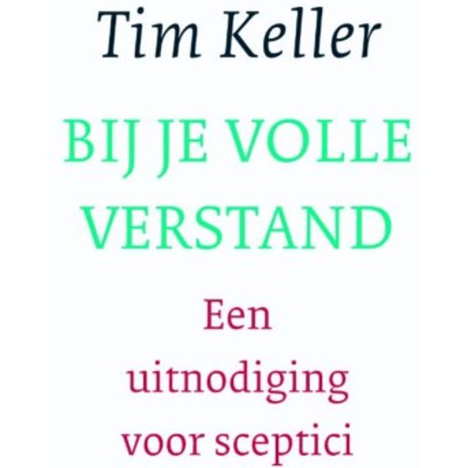 Bij Je Volle Verstand - Tim Keller
