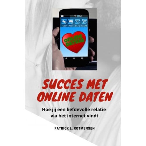 Succes Met Online Daten - Patrick Rotmensen