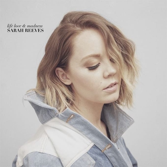 Sarah Reeves - Life Love & Madness (CD)