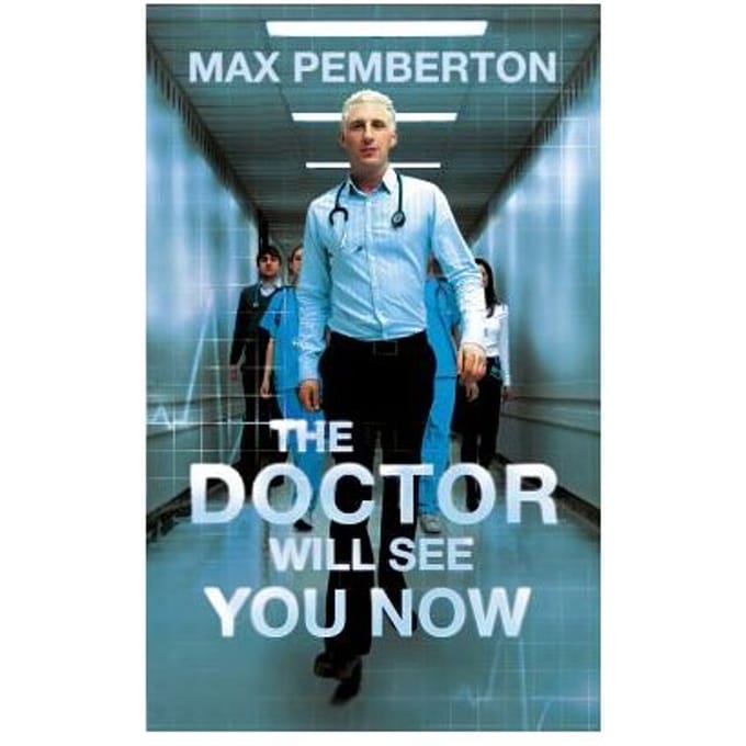 The Doctor Will See You Now - Max Pemberton