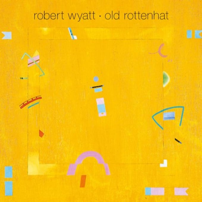 Old Rottenhat - Robert Wyatt