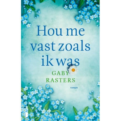 Hou Me Vast Zoals Ik Was - Gaby Rasters