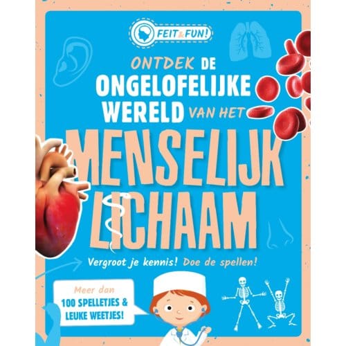 Ontdek De Ongelooflijke Wereld Van Het Menselijk Lichaam - Feit & Fun - Renate Hagenouw