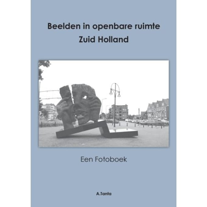 Beelden In Openbare Ruimte Zuid Holland - Ante Tanta