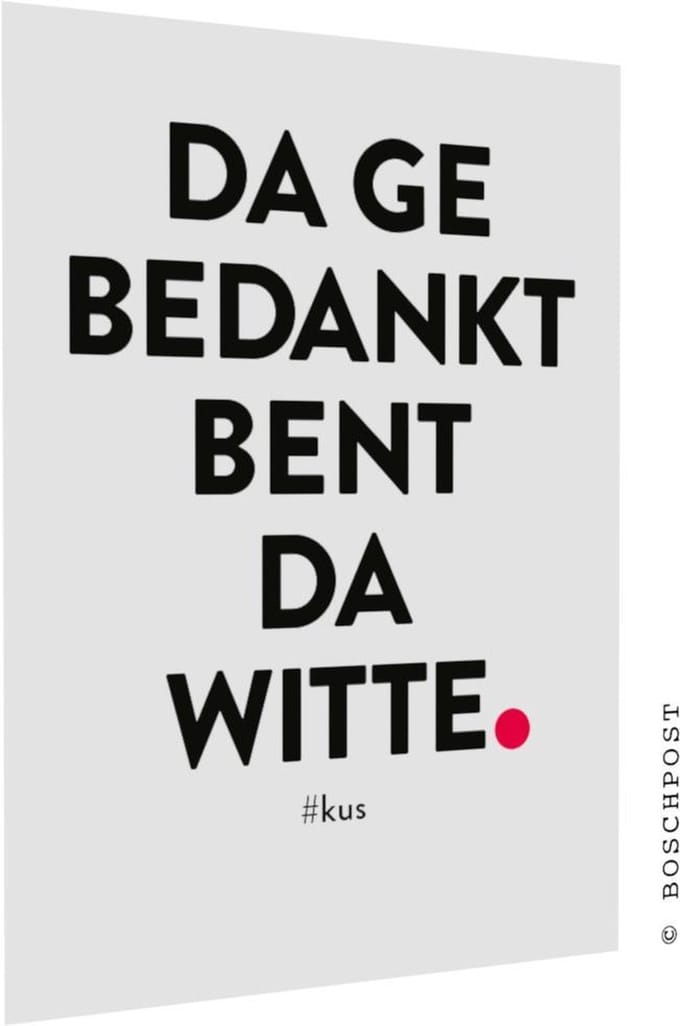Boschpost Postcard #504 - Da ge bedankt bent da witte