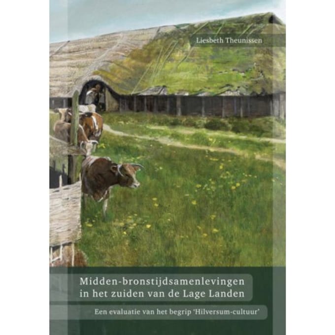 Midden-Bronstijdsamenlevingen In Het Zuiden Van De Lage Landen - E.M. Theunissen