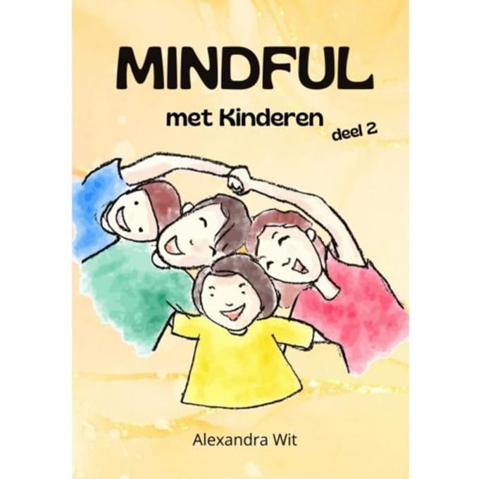 Mindful Met Kinderen - Deel 2 - Alexandra Wit