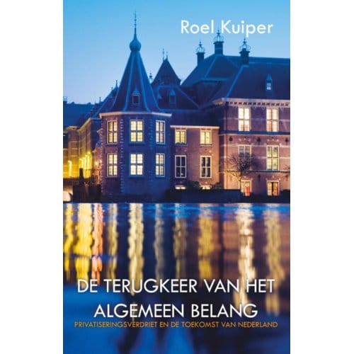 De Terugkeer Van Het Algemeen Belang - Roel Kuiper
