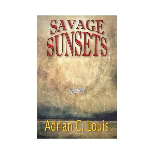 Savage Sunsets - Adrian C. Louis