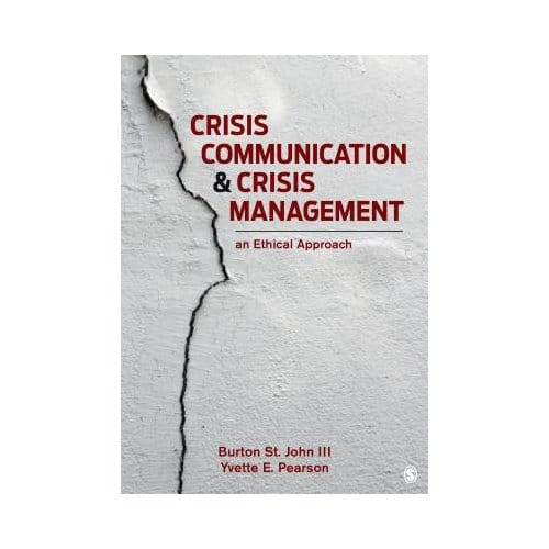 Crisis Communication And Crisis Management: An Ethical Approach - St. John
