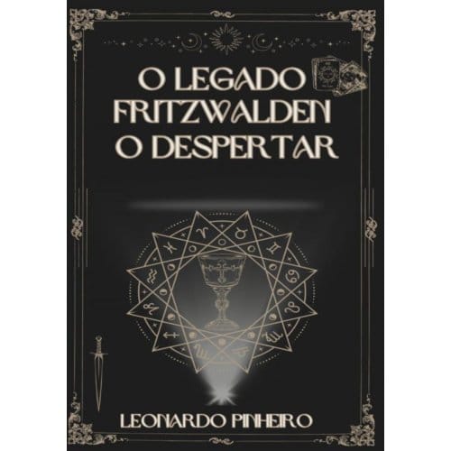 O Legado Fritzwalden - Leonardo Pinheiro