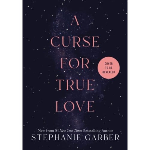A Curse For True Love - Once Upon A Broken Heart - Stephanie Garber