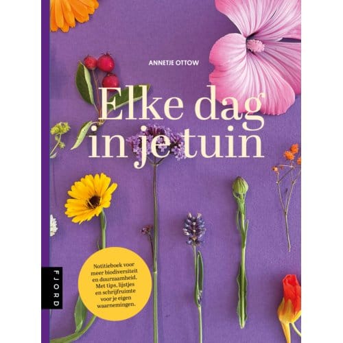 Elke Dag In Je Tuin - Annetje Ottow
