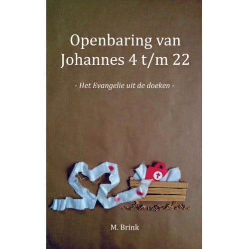 Openbaring Van Johannes 4 T/M 22 - M. Brink