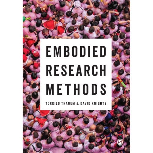 Embodied Research Methods - Thanem, Torkild