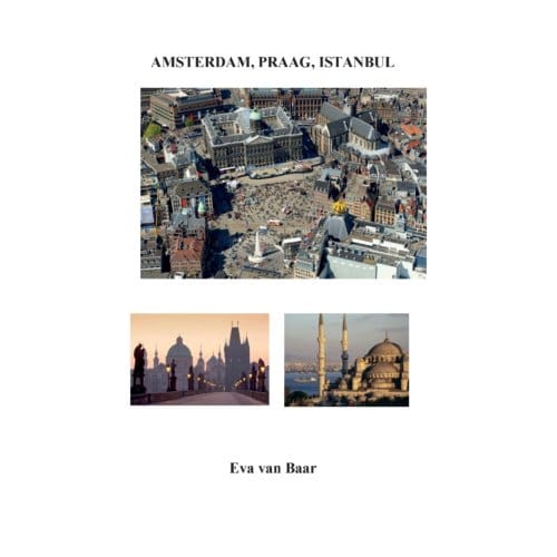 Amsterdam, Praag, Istanbul - Eva Van Baar