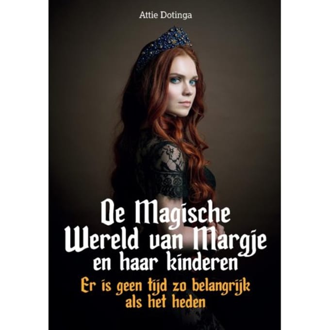 De Magische Wereld Van Margje En Haar Kinderen / 4 - Attie Dotinga