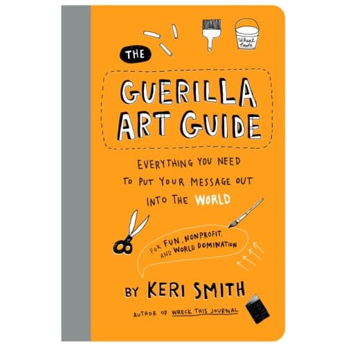 The Guerilla Art Guide - Keri Smith