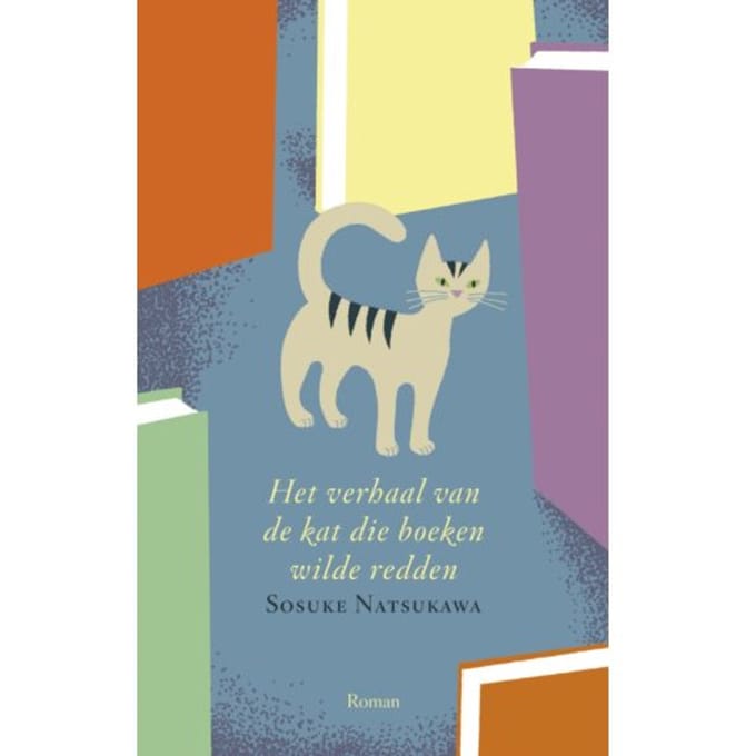 Het Verhaal Van De Kat Die Boeken Wilde Redden - Sosuke Natsukawa