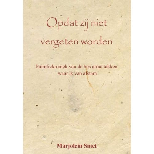 Opdat Zij Niet Vergeten Worden - Marjolein Smet