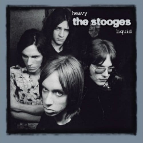 Heavy Liquid - The Stooges