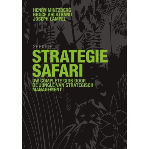 Strategie Safari, 2e Editie - Henry Mintzberg