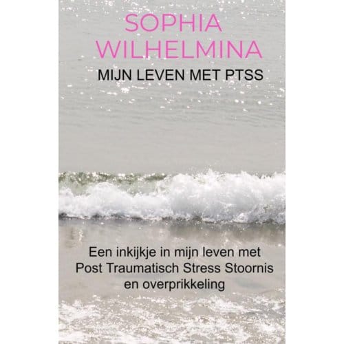 Mijn Leven Met Ptss - Sophia Wilhelmina