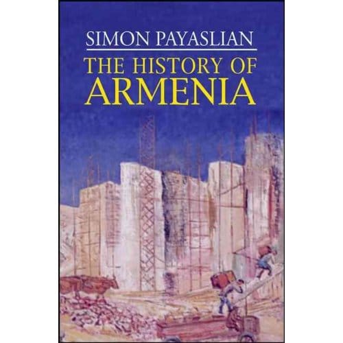 The History Of Armenia - Simon Payaslian