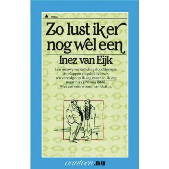 Zo Lust Ik Er Nog Wel Een - Vantoen.Nu - Inez van Eijk